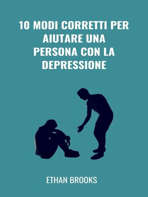cover image of 10 Modi Corretti Per Aiutare Una Persona Con La Depressione